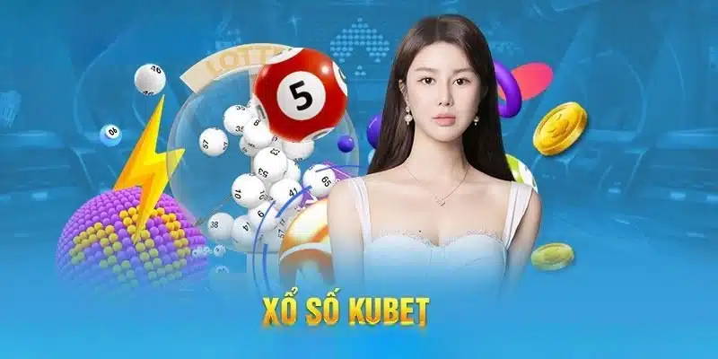 Thao tác tham gia đặt cược xổ số Kubet trực tuyến an toàn